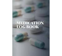 Medication Log Book: Complete Daily Medicine Tracker with 90 Days, Medical History, Medication Directory, Symptom Log, Appointment Record and Doctor Contacts