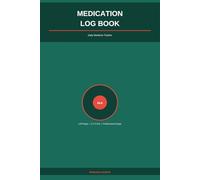 Medication Log Book: Daily Medicine Tracker | Dosage, Time, Side Effects | 120 Pages