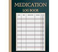 Medication Log Book: Daily Medicine Tracker to Record Drug Intake | Pill Organizer and Checklist for Seniors, Caregivers & Patients