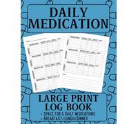 Medication Log Book Large Print: A Simple & Easy-to-Use Medical Tracker for Daily Pills, Prescriptions, and Health Notes | Ideal for Seniors, ... Illness Management | 8.5x11" 105 Pages