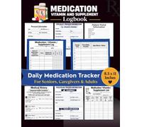 Medication Log Book: Large Print Medication, Vitamin & Supplement Tracker for Seniors, Caregivers & Adults with Daily Medication Records, Medical History & Provider Information