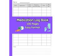 Medication Log Book: Simple and Easy Journal to Track Daily Prescription Drugs or Supplements
