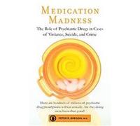 Medication Madness Peter Breggin (Auteur)
