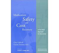 Medication Safety And Cost Recovery: A Four-Step Approach For Executives