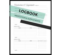 Medication & Supplements Log Book: Simple Health Support Daily Tracker for Nurses, Nursing Assistants & Aides: For Preventive Care Organization, ... Development, Caregiver Assistance Programs
