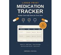 Medication Tracker: Large Print Weekly Medication Log Book for Seniors - 2 Years of Daily Check-Off Charts with Master Medication List and Refill Tracker