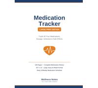 Medication Tracker Log Book Large Print: Daily Pill Organizer to Track Medications, Dosage, Schedule & Side Effects | 120 Pages | 8.5" x 11" | For Seniors & Adults