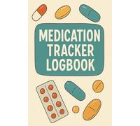 Medication Tracker Logbook: Daily Medicine & Symptom Monitoring Journal to Track Dosages, Side Effects, Sleep Quality, and Questions for Doctor