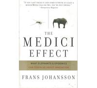 Medici Effect: What You Can Learn from Elephants and Epidemics.
