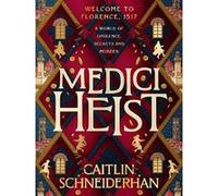 Medici Heist Caitlin Schneiderhan (Auteur)