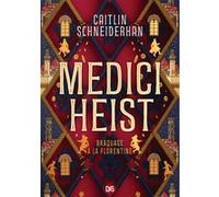 Medici Heist - Tome 01 Braquage à la florentine (broché) Laurent Bury (Traduction), Caitlin Schneiderhan (Auteur)