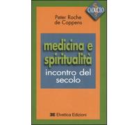 Medicina e spiritualità. Incontro del secolo