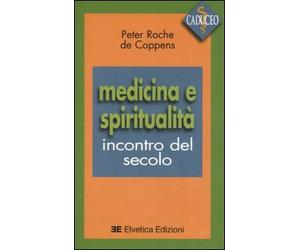 Medicina e spiritualità. Incontro del secolo