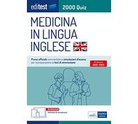 Medicina in Lingua Inglese: Prove ufficiali commentate e simulazioni d’esame per la preparazione ai test di ammissione