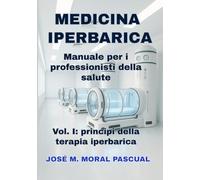 MEDICINA IPERBARICA: Manuale per i professionisti della salute. Principi della terapia iperbarica