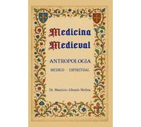 Medicina Medieval: Antropología Médico Espiritual