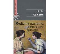 Medicina narrativa. Onorare le storie dei pazienti