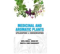 Medicinal And Aromatic Plants: Utilization And Conservation