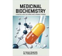Medicinal Biochemistry: A Practical Guide For Pharm.D and B.Pharmacy Courses