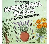 Medicinal Herbs: A Bold & Easy Plant Colouring Book for Adults and Teens | Healing Herbs, Flowers, Trees, and Fruits | Simple Botanical Designs with Latin Names for Learning and Relaxation