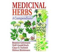 Medicinal Herbs Beatrice Gehrmann, Claus O. Tschirch, Helmut Brinkmann, Wolf-Gerald Koch (Auteur)