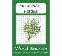 Medicinal Herbs Word Search Puzzle Book: Word Searches with Easy to Read Print about Medicinal Herbs, Healing Herbs, Herbal Medicine and more | 6x9 ... for Vacations, Holidays and Free Times