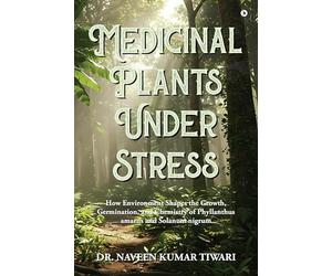 Medicinal Plants Under Stress: How Environment Shapes the Growth, Germination, and Chemistry of Phyllanthus amarus and Solanum nigrum