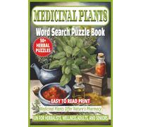 MEDICINAL PLANTS WORD SEARCH PUZZLE BOOK: Healing Botanicals, Natural Cures, Herbs & Roots Medicine to Discover | 50+ Easy-to-Read Puzzles for Adults ... | Relaxing Gift for Herbalists & Holidays