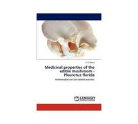 Medicinal Properties Of The Edible Mushroom - Pleurotus Florida