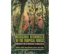 Medicinal Resources of the Tropical Forest, Biology and Resource Management Series