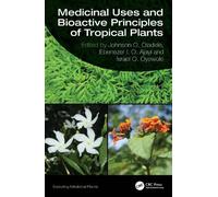 Medicinal Uses and Bioactive Principles of Tropical Plants