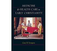 Medicine and Health Care in Early Christianity