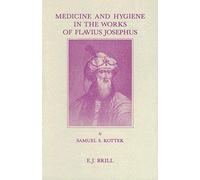 Medicine And Hygiene In The Works Of Flavius Josephus