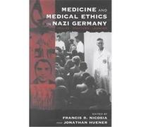 Medicine and Medical Ethics in Nazi Germany