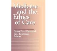 Medicine and the Ethics of Care