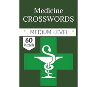 Medicine Crossword Puzzles Book: Clinical Terminology and Anatomical Foundations for the Medical Scholar