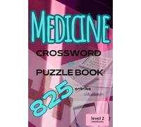 Medicine Crosswords and Puzzles Book lvl.2: 55 Brain-Boosting Medical Puzzles: Crosswords, Word Searches & Word Scrambles relating to Human Biology, ... Endocrine & Metabolic, Terms Specialties