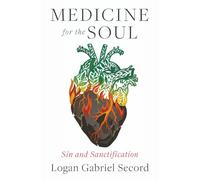 Medicine for the Soul: Sin and Sanctification