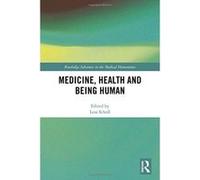 Medicine, Health and Being Human (Routledge Advances in the Medical Humanities) - [Version Originale] Inconnu (Auteur)