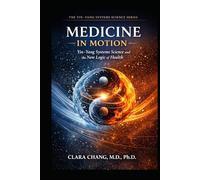 Medicine in Motion: Yin-Yang Systems Science and the New Logic of Health