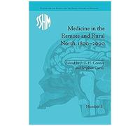 Medicine In The Remote And Rural North, 1800-2000