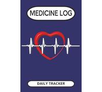 Medicine Log: Daily Tracker | Helps you keep track so you are not forgetting your meds | 6 x 9 inches, 100 pages | Great Gift for everyone taking multiple medications