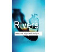 Medicine, Magic and Religion William H. Rivers (Auteur)