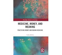 Medicine, Money, and Meaning