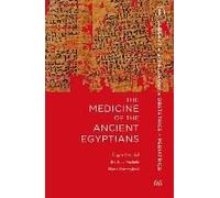 Medicine Of The Ancient Egyptians: 1: Surgery, Gynecology, Obstetrics, And Pediatrics