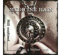 MEDICINE RAIN - STILL CONFUSED BUT ON A HIGHER LEVEL CD NEUF
