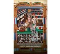 Medicine, Religion And Gender In Medieval Culture