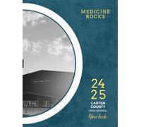 Medicine Rocks 2024-2025: Carter County High School Yearbook