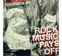 Medicine8 - Rock Music Pays Off [Import]