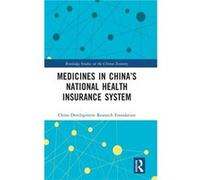 Medicines in Chinas National Health Insurance System by China Development Research Foundation China Development Research Foundation (Auteur)